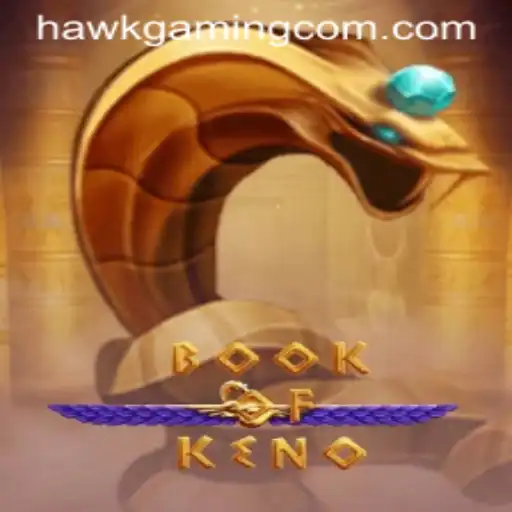 Exploring the Thrilling World of BookOfKeno by HawkGaming