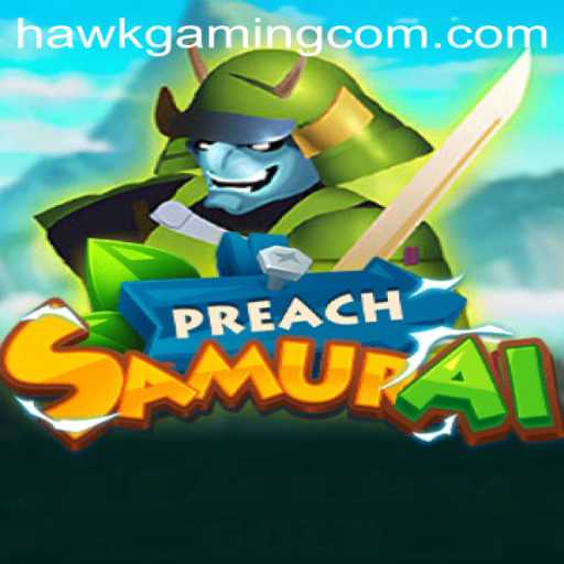 Exploring PreachSamurai: A Dynamic Gaming Experience with HawkGaming