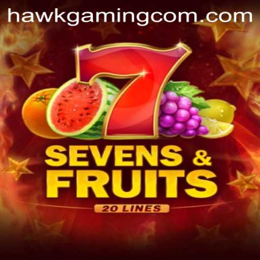 Exploring SevensFruits20: The Latest Gaming Sensation by HawkGaming